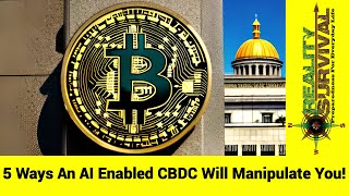 5 Ways An Artificial Intelligence Enabled CBDC Will Be Used To Control You!