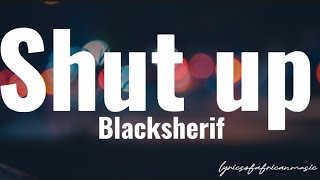 Black Sherif - Shut Up ( lyrics )