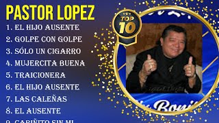 Lo mejor del álbum completo de Pastor Lopez 2024 ~ Mejores artistas para escuchar 2024