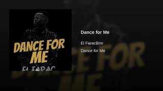 El Farac - Dance for Me | Mp4