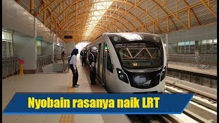 Nyobain Naik LRT, gimana ya