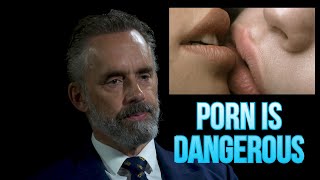 Porn is dangerous - Jordan Peterson talks