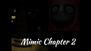 Mimic Chapter 2 - Full Walkthrough