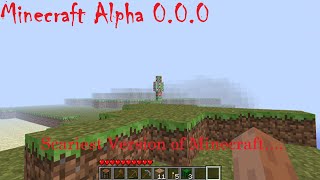 Scariest Version of Minecraft - Minecraft Alpha 0.0.0