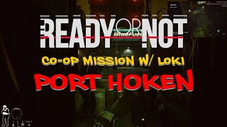 Co-op Mission w/ Loki - PORT HOKEN - Ready or Not