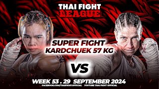 Fahsai Aor.Yutthachai VS Miriam Sabot | SUPER FIGHT KARD CHUEK | THAI FIGHT LEAGUE #53