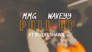 MMG Waveyy - Pull Up Ft. BG Delshawn (Official HD Music Video)