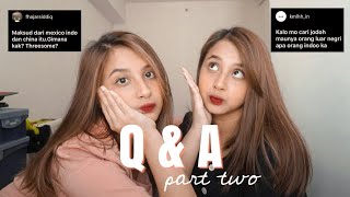 Q&A WITH US PART TWO!!! 😛 | KITA HASIL TRISOM?! 😂