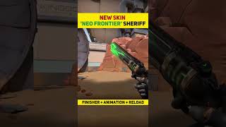 NEW 'NEO FRONTIER' Sheriff - Finisher + Animation + Reload in Valorant | SKIN BUNDLE | VALORANT