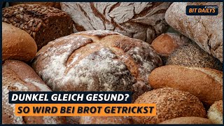 Dunkel gleich gesund? So wird bei Brot getrickst