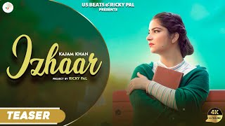 Izhaar | Official Teaser | Kajam Khan | Ricky Pal | Latest Punjabi Songs 2022 | New Punjabi Songs