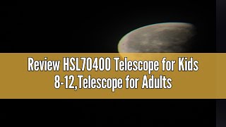 Review HSL70400 Telescope for Kids 8-12,Telescope for Adults high Powered,70mm Aperture 400mm Focal