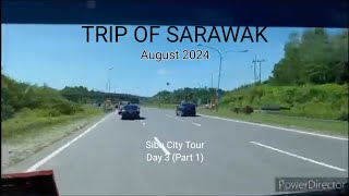 TRIP OF SARAWAK (August 2024) -  Sibu City Tour Day 3 (Part 1)