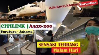 NGERI-NGERI SEDAP !!! TERBANG MALAM HARI NAIK CITILINK QG737 AIRBUS A320-200 || SURABAYA -JAKARTA