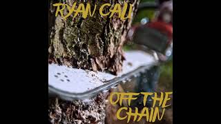 Ryan Cali - Off The Chain (Official Audio)