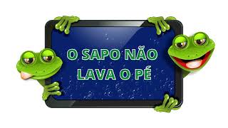 O SAPO NÃO LAVA O PÉ