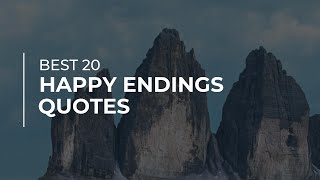 Best 20 Happy Endings Quotes | Daily Quotes | Quotes for Facebook | Amazing Quotes