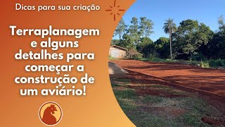 Terraplanagem e alguns detalhes para começar a construção de um aviário!