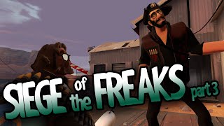 Siege of the Freaks- Part 3