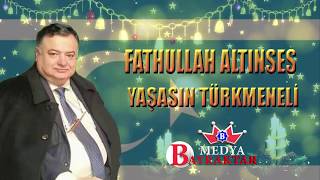 FATHULLAH ALTINSES -YAŞASIN TÜRKMENRLİ (MÜZİK KLİP)