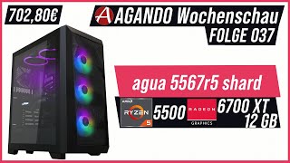 AGANDO Wochenschau #037 | Gaming PC der Woche | Vorstellung | agua 5567r5 shard