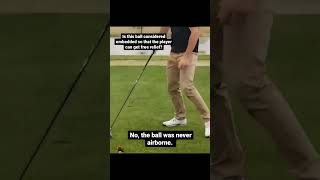 Ball Was NEVER Airborne - Golf Rules Explained