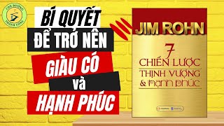 Làm Thế Nào Để Giàu Có THỊNH VƯỢNG Và HẠNH PHÚC // 7 Chiến Lược Thịnh Vượng Và Hạnh Phúc