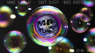 Vanic X K.Flay - Can't Sleep [Bass Boosted]