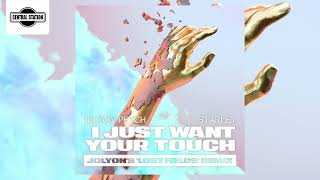 Jolyon Petch, Starley - I Just Want Your Touch (Jolyon's 'Lost Fields' Remix)