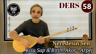 DERS 58 Neredesin Sen (Do Karar Kısa Sap) Ritim Akor ve Piyano ile  Arpej