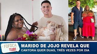 Marido de Jojo revela vida sexu@l com a cantora: 'Duas, três vezes por dia'