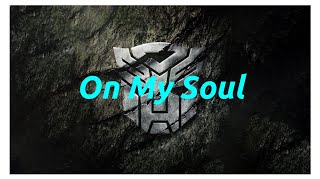 On My Soul (LYRICS VIDEO) - Transformers: Rise of the Beasts