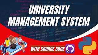 Python Projects for Beginners: University Management System Tutorial in Python with Source Code