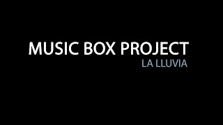 Music Box Project - La lluvia