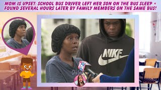 Who's To Blame: Mom Is Upset At Bus Driver Who Left Son On The Bus Sleeping For Hours After School