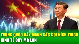 Trung quốc đẩy mạnh các gói kích thích kinh tế quy mô lớn | Tin nóng 24h