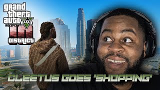 CLEETUS GOES 'SHOPPING' | GTA RP - District 10