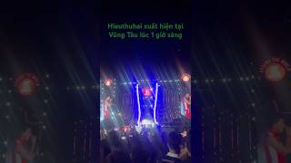 Hieuthuhai xuất hiện tại show Vũng Tàu lúc 1 giờ sáng