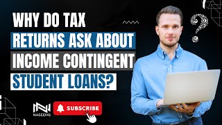 Why do tax returns ask about Income Contingent Student Loans? Naseems Accountants |#taxreturn #loans