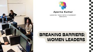 Breaking Barriers: Stories of Women in Tech Leadership