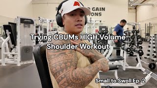 Small To Swoll Ep. 2 | Trying CBUM Shoulder workout