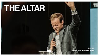 The Altar | Pastor Justin Michael | Apostolic Church Dallas