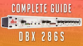 Complete Walkthrough & Guide: DBX 286s Channel Strip