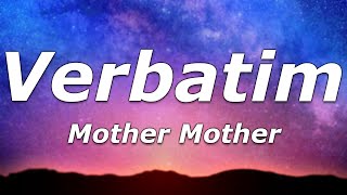 Mother Mother - Verbatim (Lyrics) - "It's a man who can slap but can also stroke"