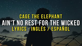 Cage The Elephant – Ain't No Rest For The Wicked Lyrics + Sub Español