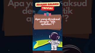 APA ITU TITIK "APHELION"? #triviatime #triviaastronomi #triviaquiz