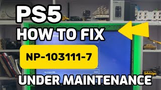 How To Fix PS5 NP-103111-7 This Service Is Currently Under Maintenance PlayStation