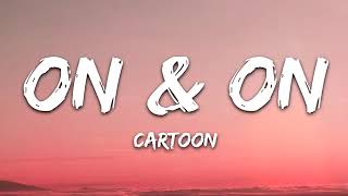 Cartoon =On&On ft Daniel levi (lyrics )