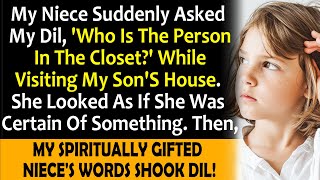 My niece with spiritual gifts asked my DIL, "Who's in the closet?" It left her unsettled and...