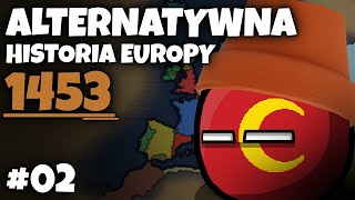 OSMAŃSKA ZASADZKA | Alternatywna Historia Europy [1453] #02